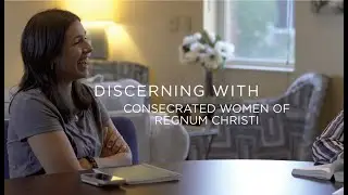 Chosen? Discernment with the Consecrated Woman of Regnum Christi