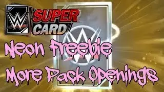 NEON FREEBIE! - MORE PACK OPENINGS - WWE Supercard Season 5