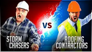 Storm Chasers Scams VS Roofing Contractors