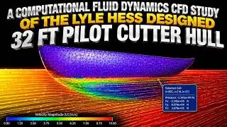 A Computational Fluid Dymanics  CFD  Study  of the Lyle Hess Designed 32 ft Pilot Cutter Hull