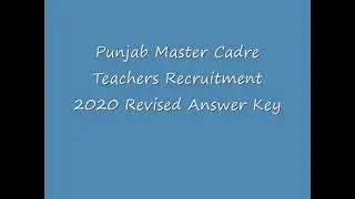 Punjab - Master Cadre Teachers Recruitment 2020  - Revised Answer Key -New Notification