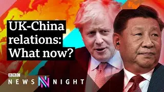 UK-China relations: A turning point in global foreign policy? - BBC Newsnight