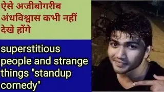 Indian superstition and funny beliefs(funny standup!)