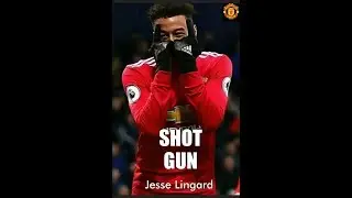 Jesse Lingard - SHOT GUN lll Manchester United lll