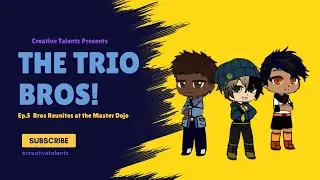 Creative Talentz| The Trio Bros Reunites at the Dojo! #gacha #familyfun #plottwist #positivevibes 