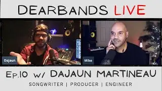 DAJAUN MARTINEAU (Songwriter, Producer, Engineer) || DearBands LIVE - Ep.10