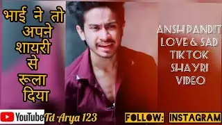 Ansh pandit New tik tok viral videos// Ansh pandit tiktok best shayar