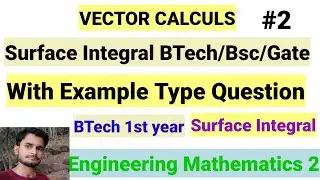 Surface Integral || Vector Calculs || Engineering Mathematics 2 || Surface Integral BTech 1st year