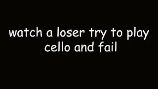 i can't play cello