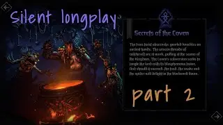 [Silent Longplay] Secrets of the Coven Kingdoms campaign - Darkest Dungeons 2 - Part 2
