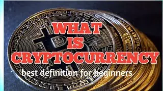 What is cryptocurrency? (Best cryptocurrency definition) For beginners