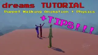 DREAMS tutorial // Puppet Walking & Animation Guide