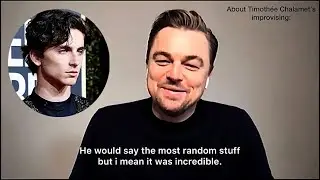 Leonardo DiCaprio & Jennifer Lawrence on Timoth&eacute;e Chalamet&rsquo;s improv scenes | 'DON&rsquo;T LOOK UP'