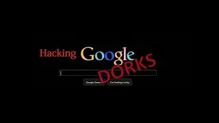 Hacking with Google Dorks