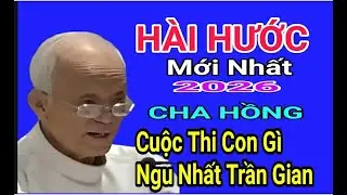 Chuyện Cười Siêu Hài Hước 2026 Con Gì Ngu Nhất Trần Gian Cười Với Cha Hồng