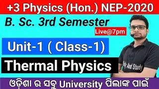 🔴Live/Class-1/Thermal Physics/Unit-1/+3 3rd Semester Physics(Hon.) 2025 Odisha/B.Sc. phy/NEP-2020