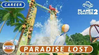 Planet Coaster 2 Career - Paradise Lost