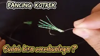 CARA MEMBUAT RANGKAIAN PANCING KOTREK || fishing rig tutorial