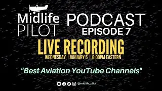 Midlife Pilot Podcast [Episode 7] - Best Aviation YouTube Channels
