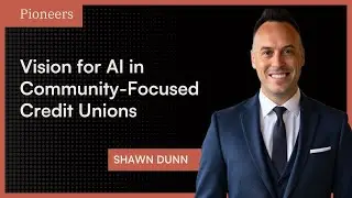 Future of Credit Unions: Practical Strategies for Adoption and Success With Shawn Dunn