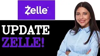 How To Update Zelle Supported Banks (2025)