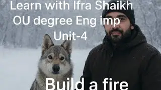 To build a fire. Summary explanation. Degree 1 sem OU