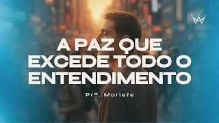 Culto ICR - A paz que excede todo entendimento - Pra. Mariete (28/09/2025)