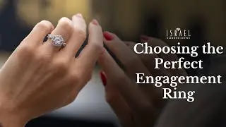 Tips for Choosing the Perfect Engagement Ring