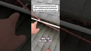 Identifying potential hazards when setting up full protection for cleaning roofs and gutters.