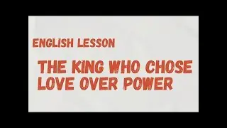 The King Who Chose Love Over Power || Improve Your English Listing And Practice #english #learn
