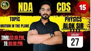 NDA/CDS | PHYSICS |Topic: Motion in The Plane 🔰 Expert faculty | By Alok Sir |