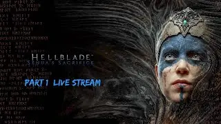 Hellblade: Senua's Sacrifice - Part 1 (Live Stream)