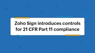 Zoho Sign for Healthcare : 21 CFR Part 11 compliant digital signatures for FDA regulated industries