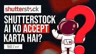 AI Images Shutterstock Par Upload Karna Allowed Hai in 2025? | Hindi/Urdu