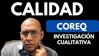 ¿Qué es COREQ? ¿Cómo usar esta lista de cotejo para mejorar la CALIDAD de investigación cualitativa?