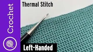 How to Crochet Thermal Stitch easy (strong crochet!) LEFT HANDED