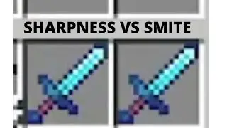 Sharpness V vs Smite V on mobs