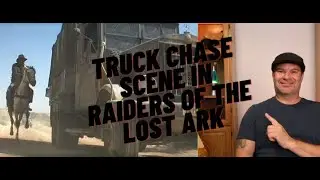 Truck Chase Scene in Raiders Of The Lost Ark