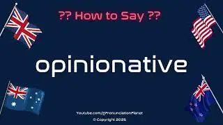 How to Pronounce 🤔 Opinionative? (CORRECTLY) | How to Say 