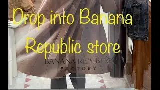 What is new at the Banana Republic store
