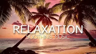 Soothing Relax Music | 🌿 Perfect Sounds for Relaxation, Sleep, Chill, Meditation, Spa, Focus, Yoga ✨