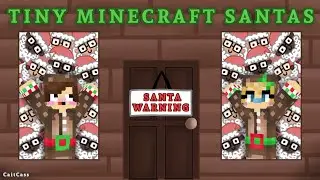 Normal survival world in Minecraft....until tiny santas flooded our house