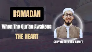 Ramadan: When the Qur&rsquo;an Awakens the Heart