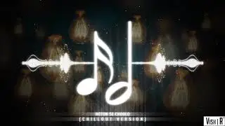 Hoton Se Choolon x Babul Supriyo x Chillout Version x By VishR