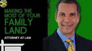 Making the Most of Your Family Land in Jamaica