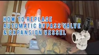 how to replace a automatic bypass valve and expansion vessel on a heating system