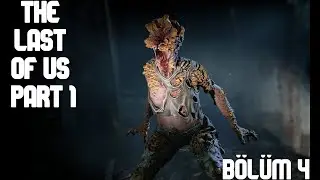 TAKIRDAYANLAR! The Last Of Us Part 1 T&Uuml;RK&Ccedil;E DUBLAJ (B&Ouml;L&Uuml;M 4)