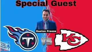 Week 16 TItans vs Chiefs with special guest Easton Freeze!!