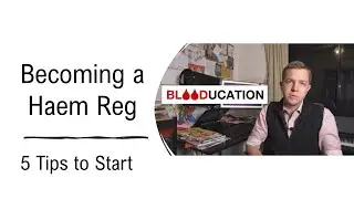 Starting Haematology Training - 5 Tips to Prepare
