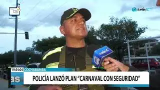 POLICÍA LANZÓ PLAN “CARNAVAL CON SEGURIDAD”.